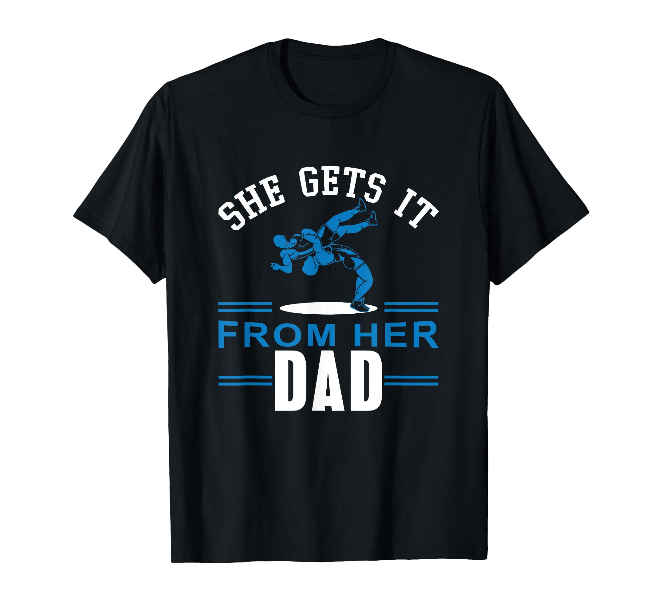 Funny Wrestlers Wrestling Dad Wrestler T-Shirt - Novelty Apparel for Adults - T-Shirt, Sweatshirt, Hoodie