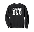 Baseball Pitcher Dad Baseball Pitcher Sweatshirt - Graphic Print Men Women - T-Shirt, Sweatshirt, Hoodie