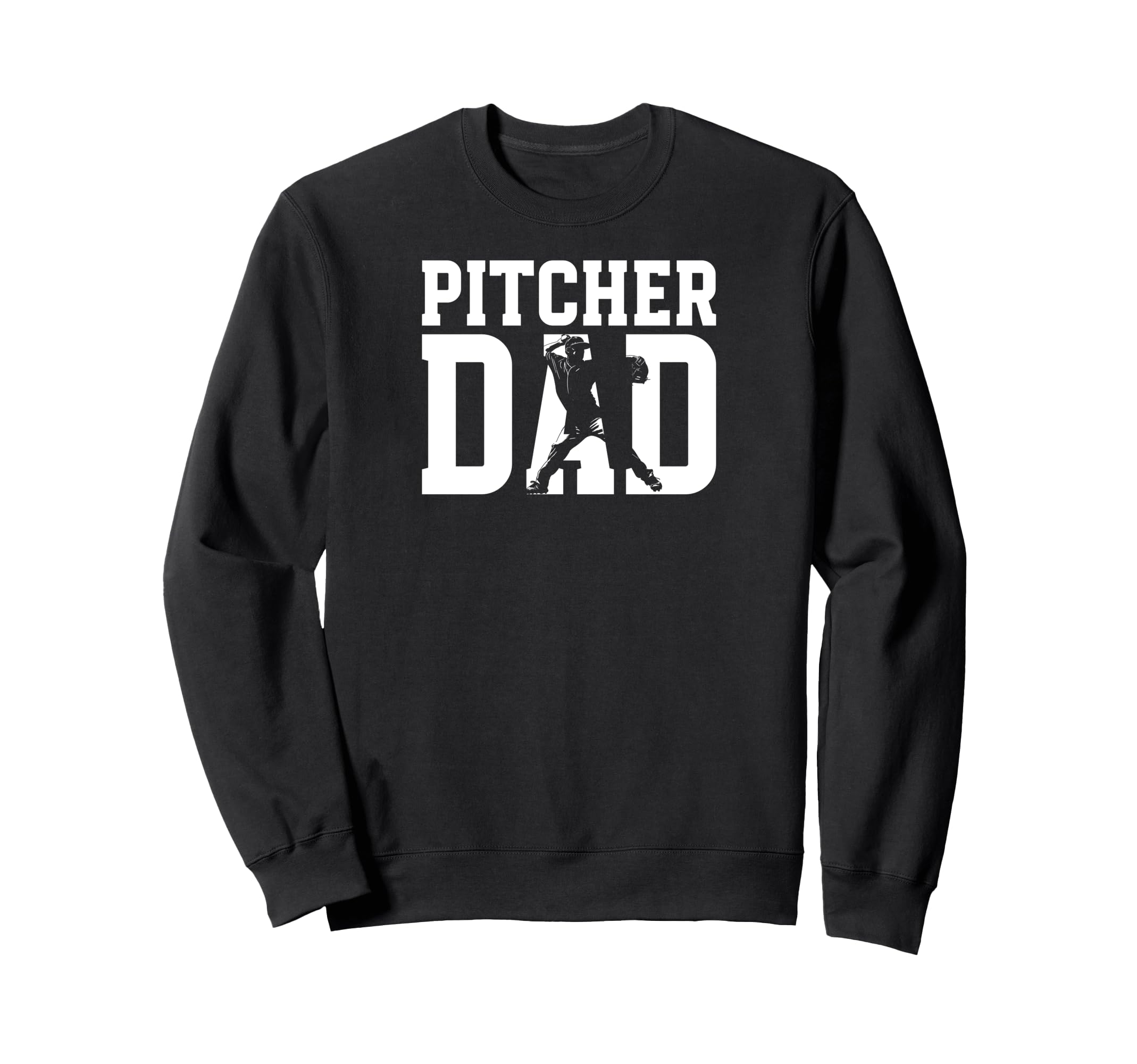 Baseball Pitcher Dad Baseball Pitcher Sweatshirt - Graphic Print Men Women - T-Shirt, Sweatshirt, Hoodie