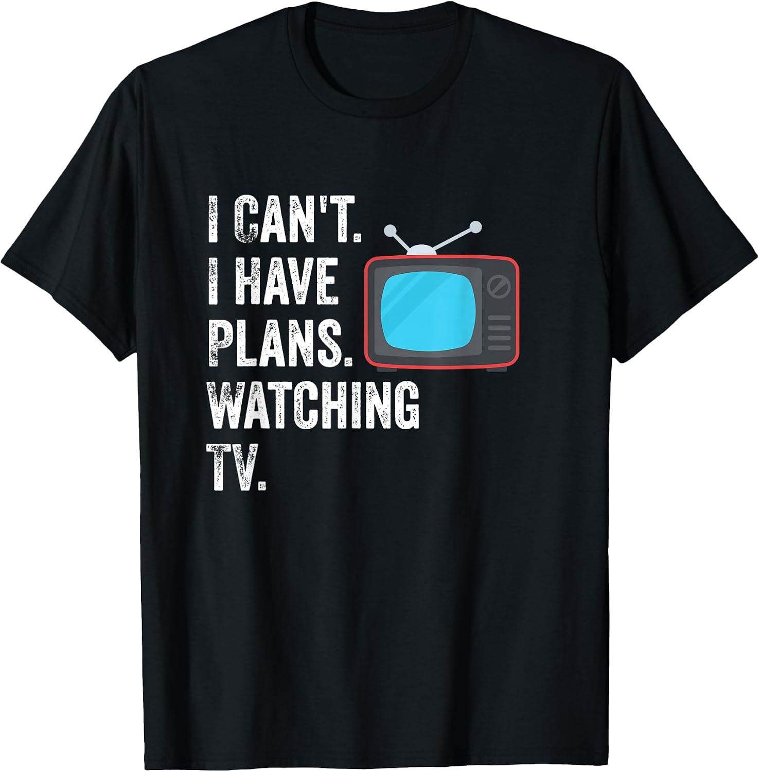Funny TV Lover Quote for Men Women Watching - Adult & Kids T-Shirts, Sweatshirts & Hoodies apparel design preview 1