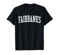 Fairbanks Ak Distressed White Varsity T-Shirt - Graphic Print Men Women - T-Shirt, Sweatshirt, Hoodie