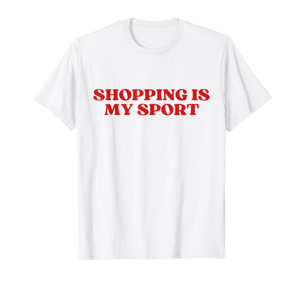 Original Shopping Is My Sport Y2K T-Shirt - Trendy Graphic Unisex - T-Shirt, Sweatshirt, Hoodie