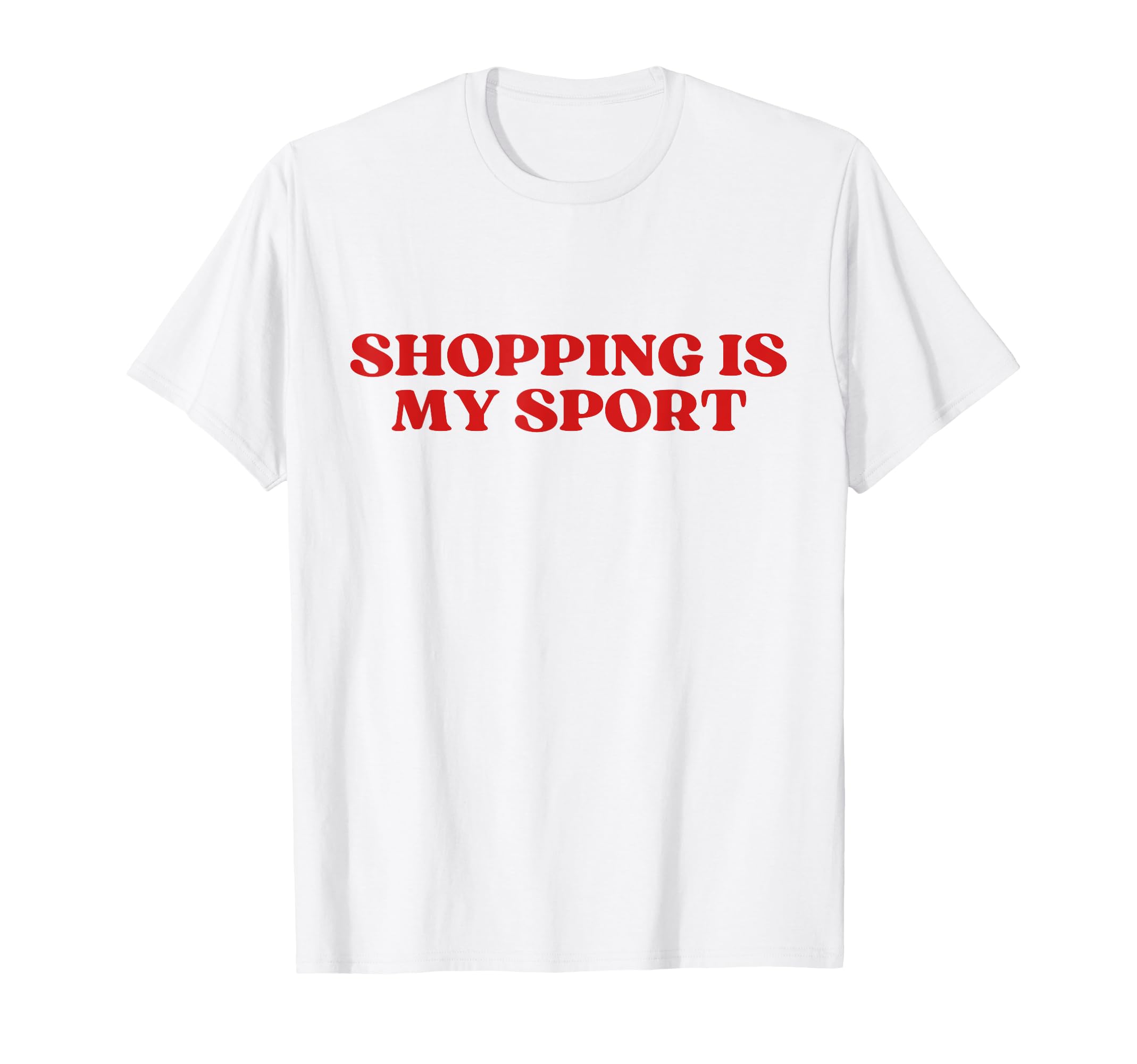 Original Shopping Is My Sport Y2K T-Shirt - Trendy Graphic Unisex - T-Shirt, Sweatshirt, Hoodie