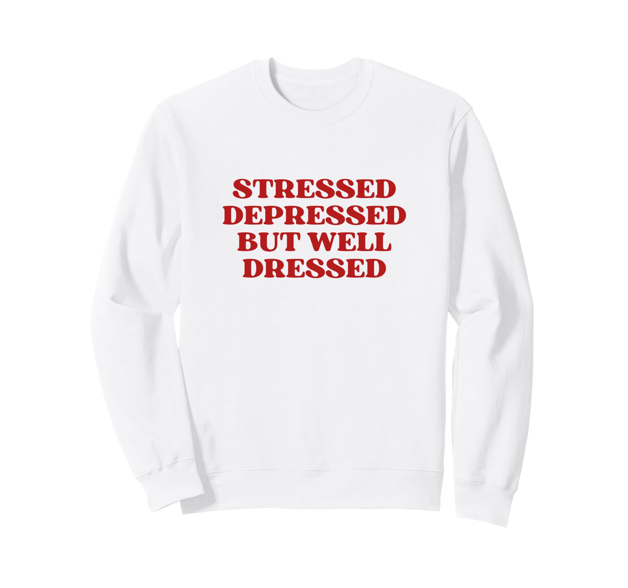 Stressed Depressed But Well Sweatshirt - Minimalist Print Men Women - T-Shirt, Sweatshirt, Hoodie