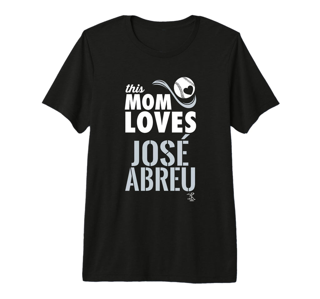 Jose Abreu This Mom Loves Tri Blend T-Shirt - Streetwear Style Unisex - T-Shirt, Sweatshirt, Hoodie