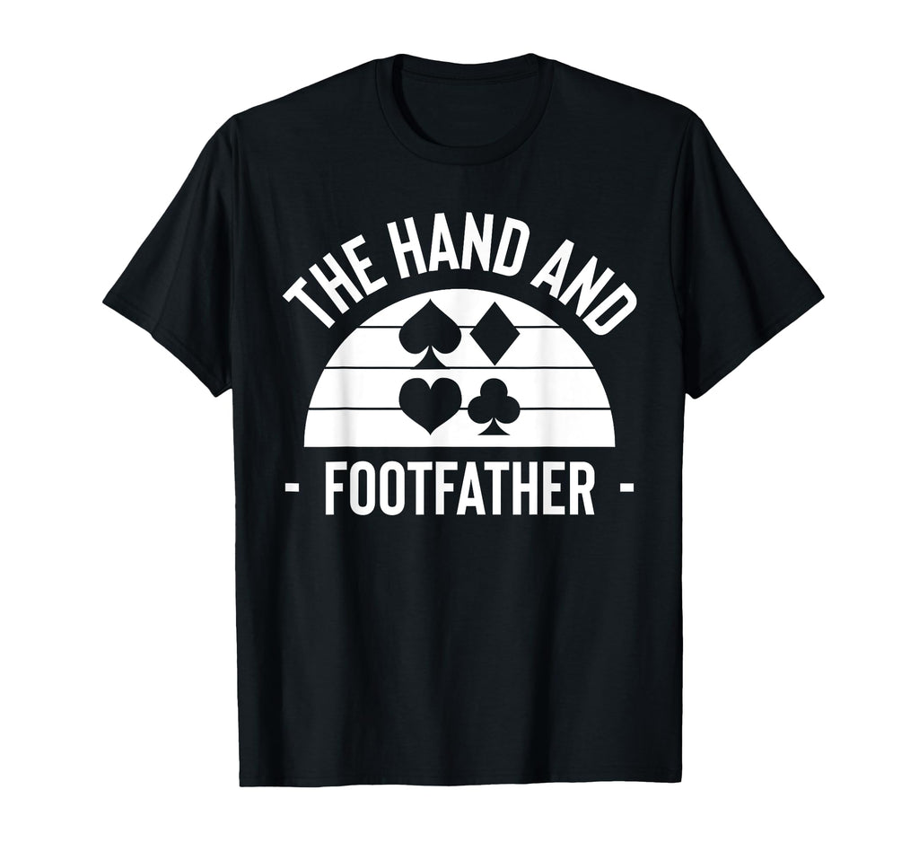 Hand And Foot Card Game Fathers Day T-Shirt - Novelty Apparel for Adults - T-Shirt, Sweatshirt, Hoodie
