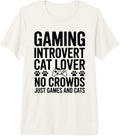 Cat Lover Gamer Introvert No Crowds Games - Adult & Kids T-Shirts, Sweatshirts & Hoodies apparel design preview 1