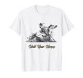 Hold Your Horses Funny Rodeo Cowboy T-Shirt - Graphic Print for Adults - T-Shirt, Sweatshirt, Hoodie