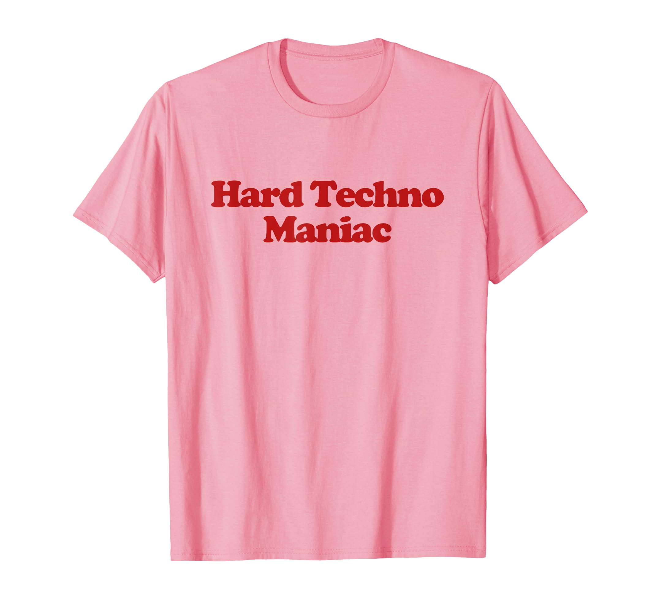 Hard Techno Maniac Y2K Aesthetic T-Shirt - Casual Everyday Wear for Adults - T-Shirt, Sweatshirt, Hoodie