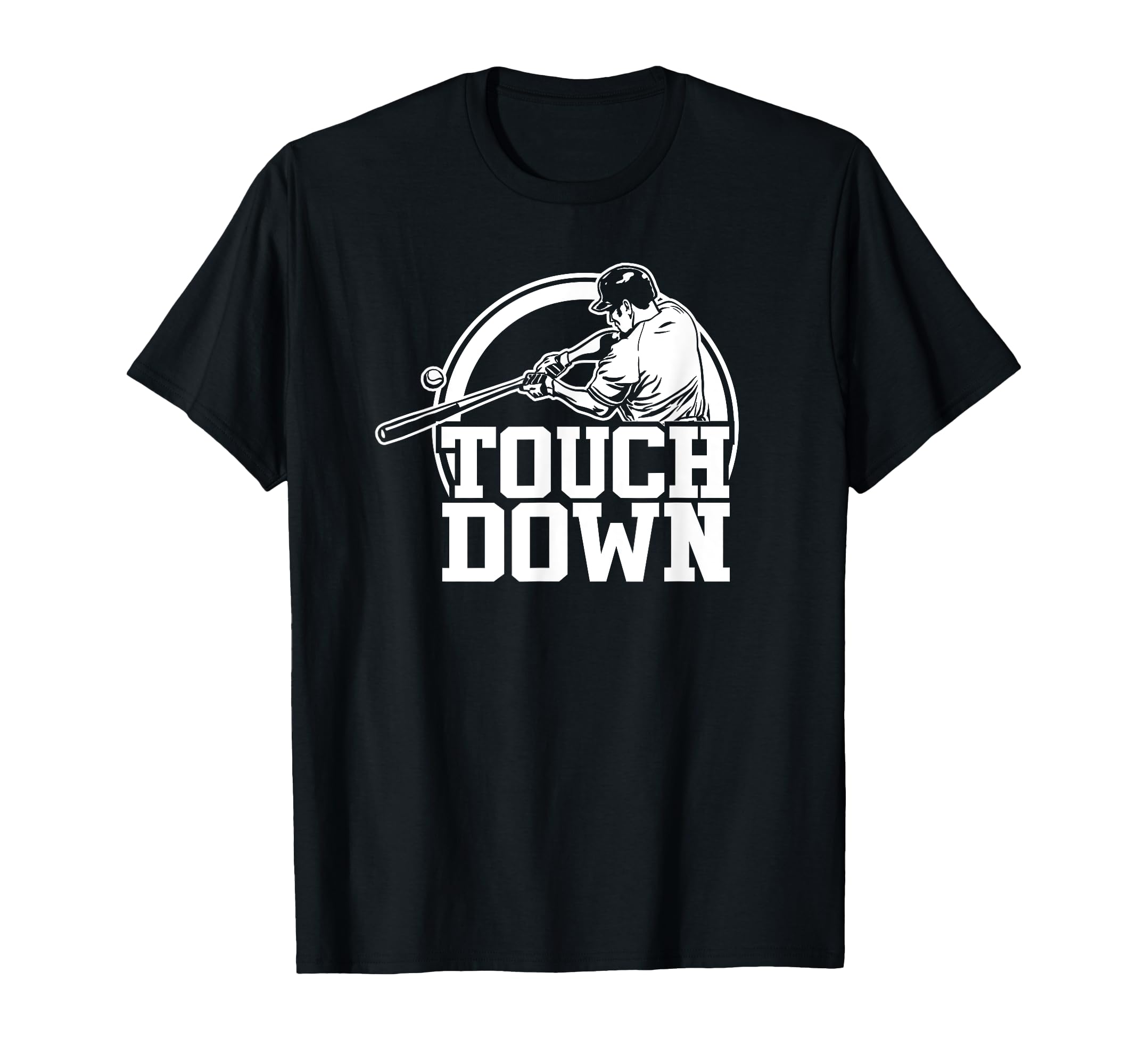 Touchdown Funny Baseball T-Shirt - Fun Novelty Design Men Women - T-Shirt, Sweatshirt, Hoodie