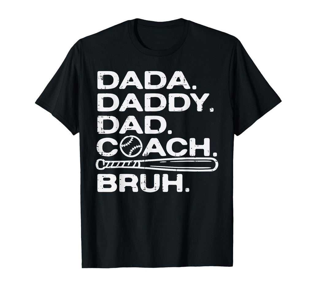 Dada Daddy Dad Baseball Coach Bruh Funny T-Shirt - Graphic Print Unisex - T-Shirt, Sweatshirt, Hoodie
