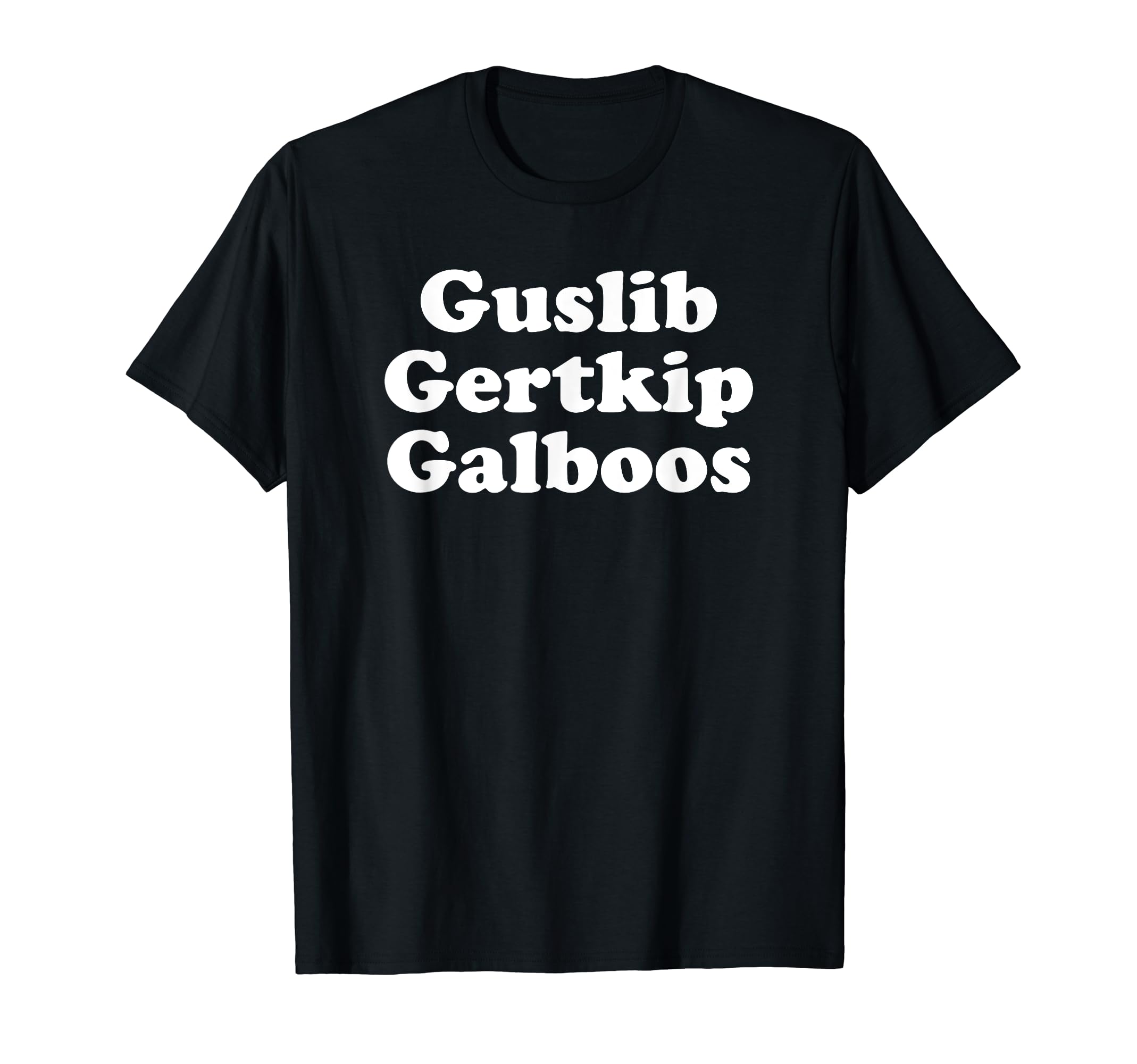 Guslib Gertkip Galboos Funny Y2K T-Shirt - Aesthetic Graphic Men Women - T-Shirt, Sweatshirt, Hoodie