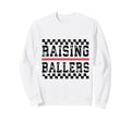 Raising Ballers Sports Parent Sweatshirt - Unique Graphic Men Women - T-Shirt, Sweatshirt, Hoodie