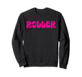 Roller Skating Funny Rollerskate Sweatshirt - Fun Novelty Design for Adults - T-Shirt, Sweatshirt, Hoodie