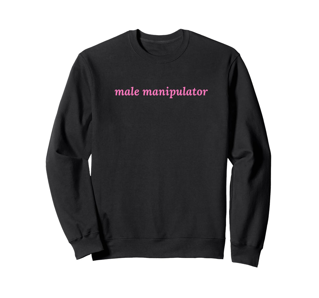 Male Manipulator Funny Y2K Aesthetic Sweatshirt - Graphic Print Unisex - T-Shirt, Sweatshirt, Hoodie