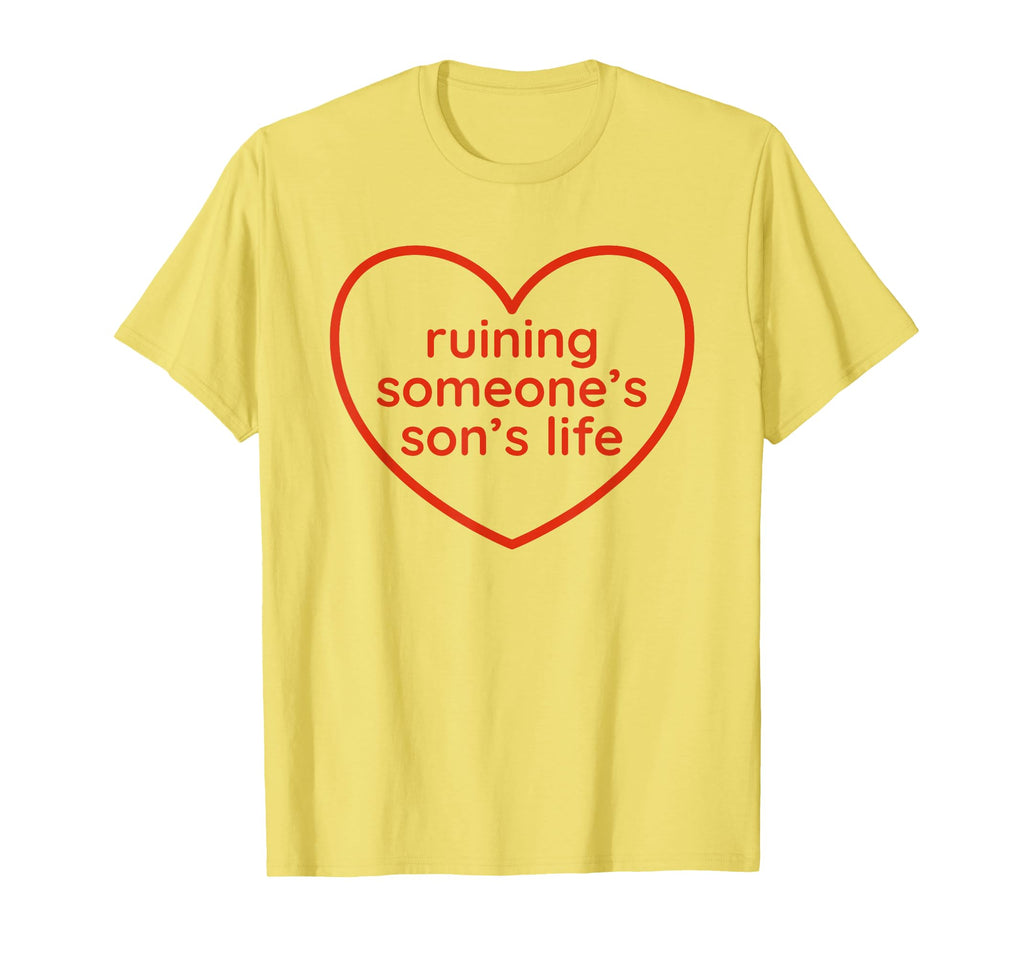 Ruining Someones Sons Life Funny Y2K T-Shirt - Aesthetic Graphic Men Women - T-Shirt, Sweatshirt, Hoodie