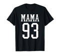 Number 93 Mama Biggest Fan Spirit T-Shirt - Streetwear Style Men Women - T-Shirt, Sweatshirt, Hoodie