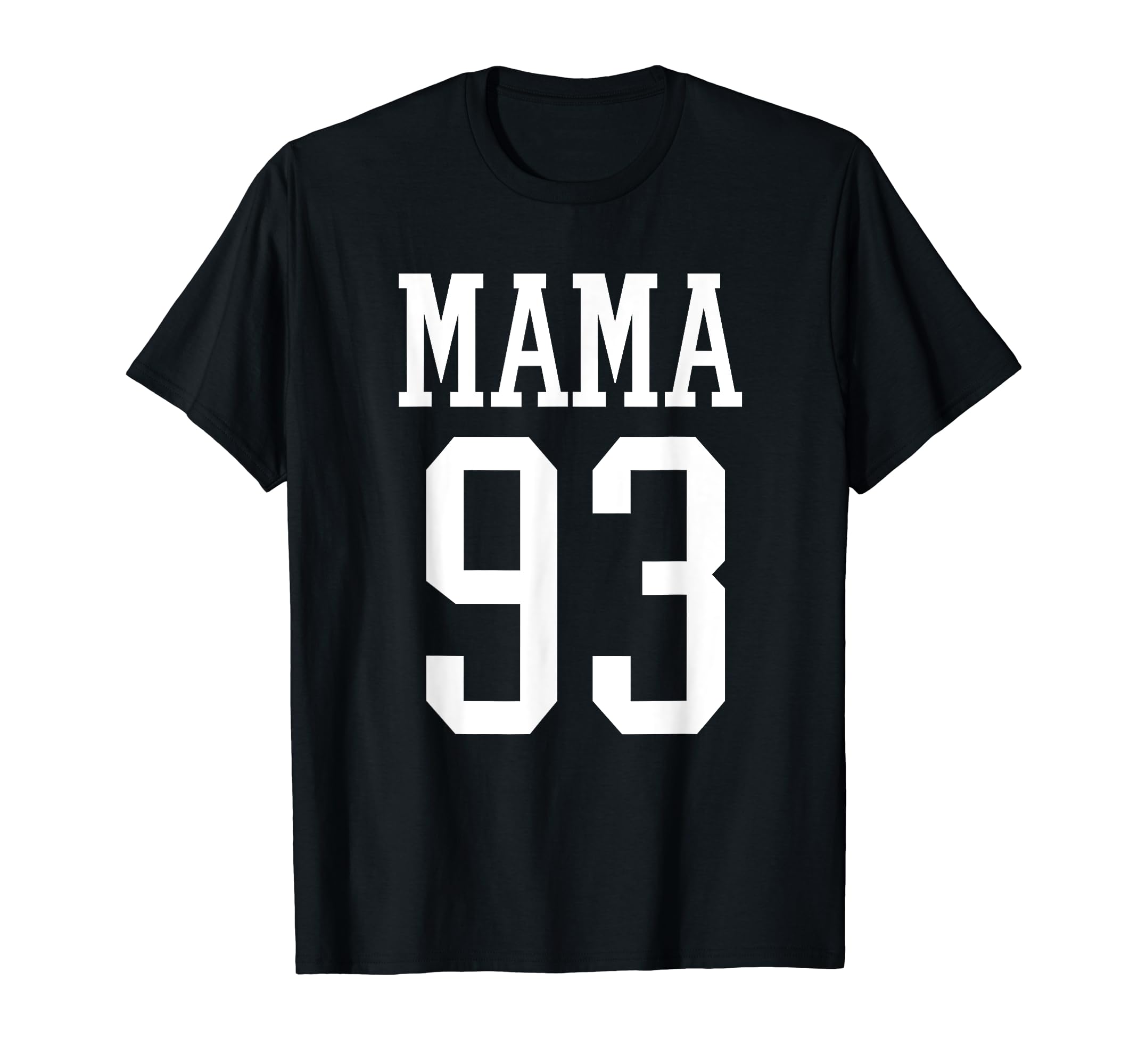 Number 93 Mama Biggest Fan Spirit T-Shirt - Streetwear Style Men Women - T-Shirt, Sweatshirt, Hoodie