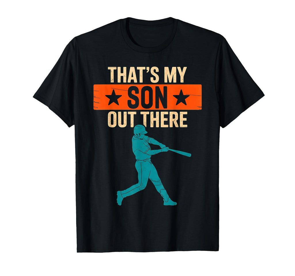 Thats My Son Out There Baseball T-Shirt - Streetwear Style for Adults - T-Shirt, Sweatshirt, Hoodie