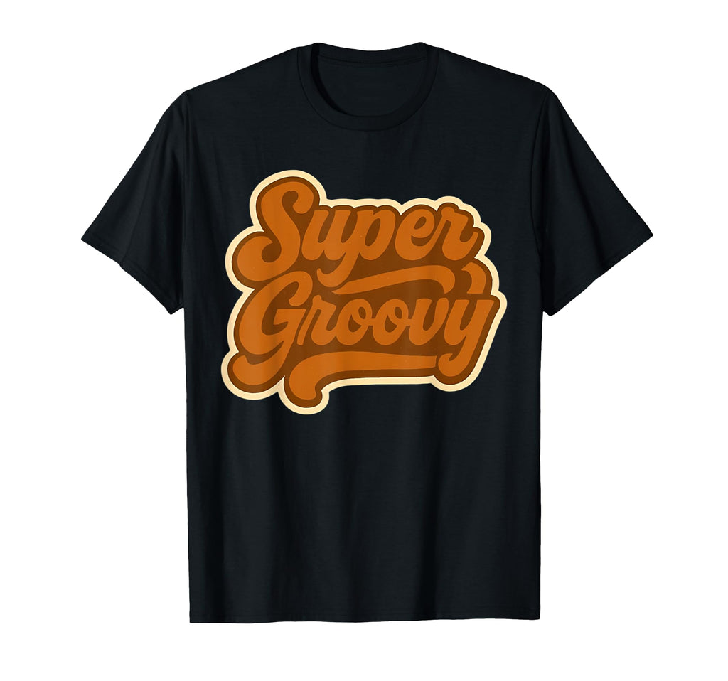Super Groovy 1970S T-Shirt - Unique Graphic Men Women - T-Shirt, Sweatshirt, Hoodie