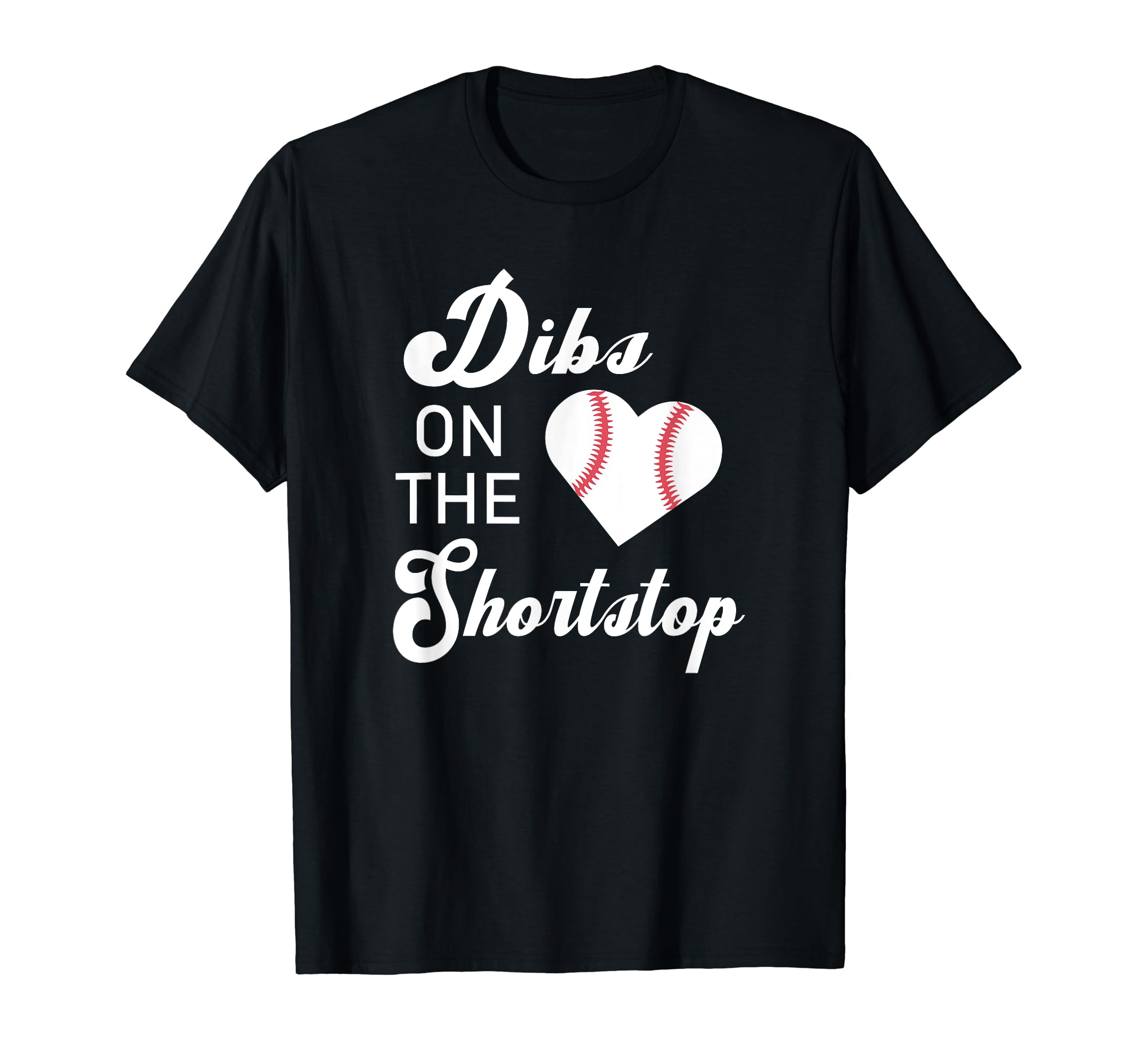 Dibs Shortstop Baseball Girlfriend Or T-Shirt - Custom Art Print Men Women - T-Shirt, Sweatshirt, Hoodie