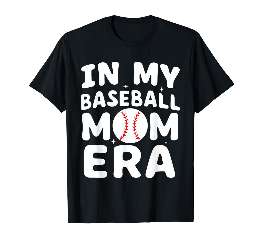 My Baseball Mom Era T-Shirt - Aesthetic Graphic Men Women - T-Shirt, Sweatshirt, Hoodie