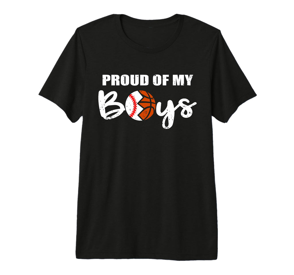 Proud My Funny Baseball Basketball T-Shirt - Casual Everyday Wear Unisex - T-Shirt, Sweatshirt, Hoodie