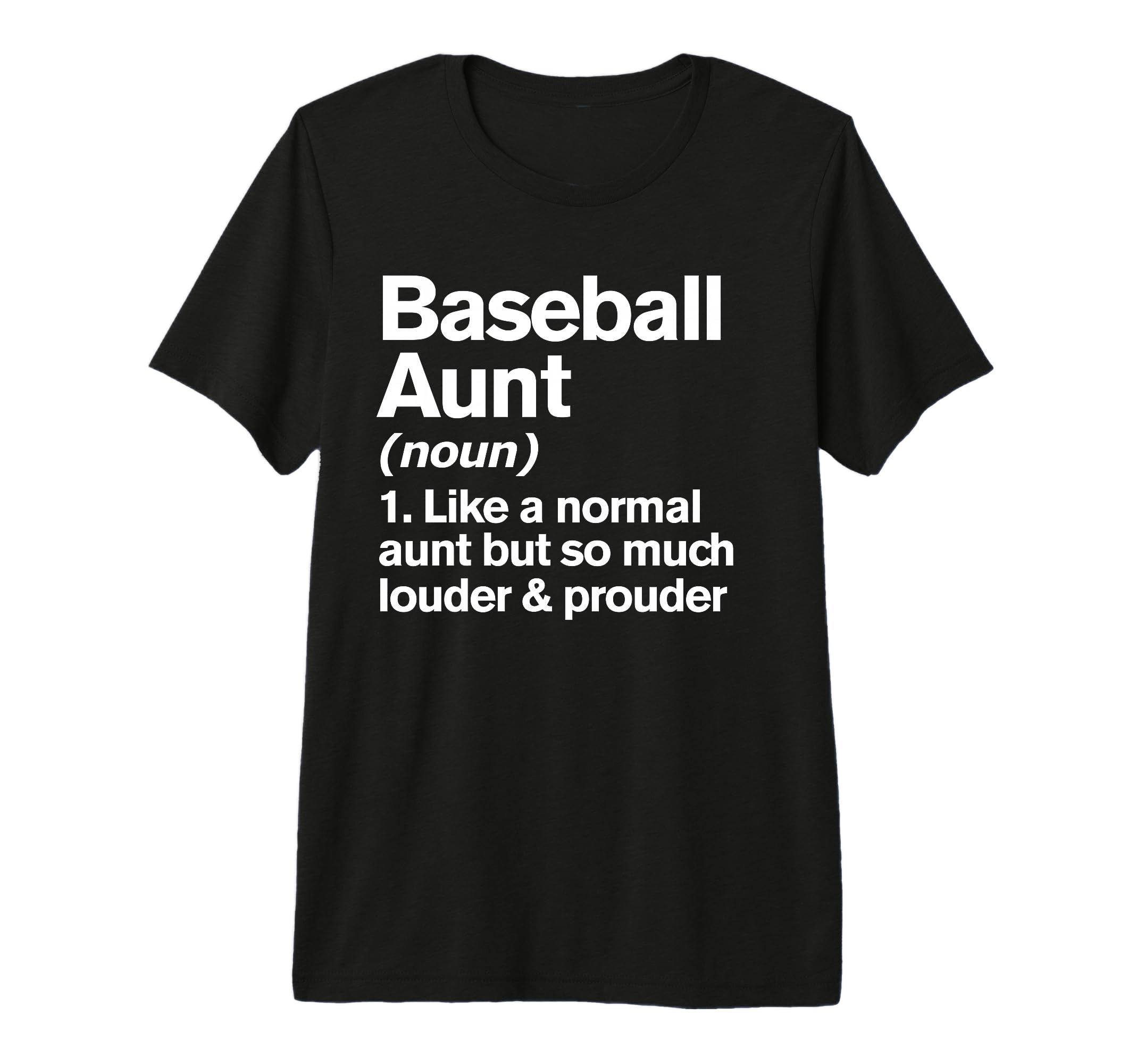 Baseball Aunt Louder And Prouder Funny T-Shirt - Graphic Print Unisex - T-Shirt, Sweatshirt, Hoodie