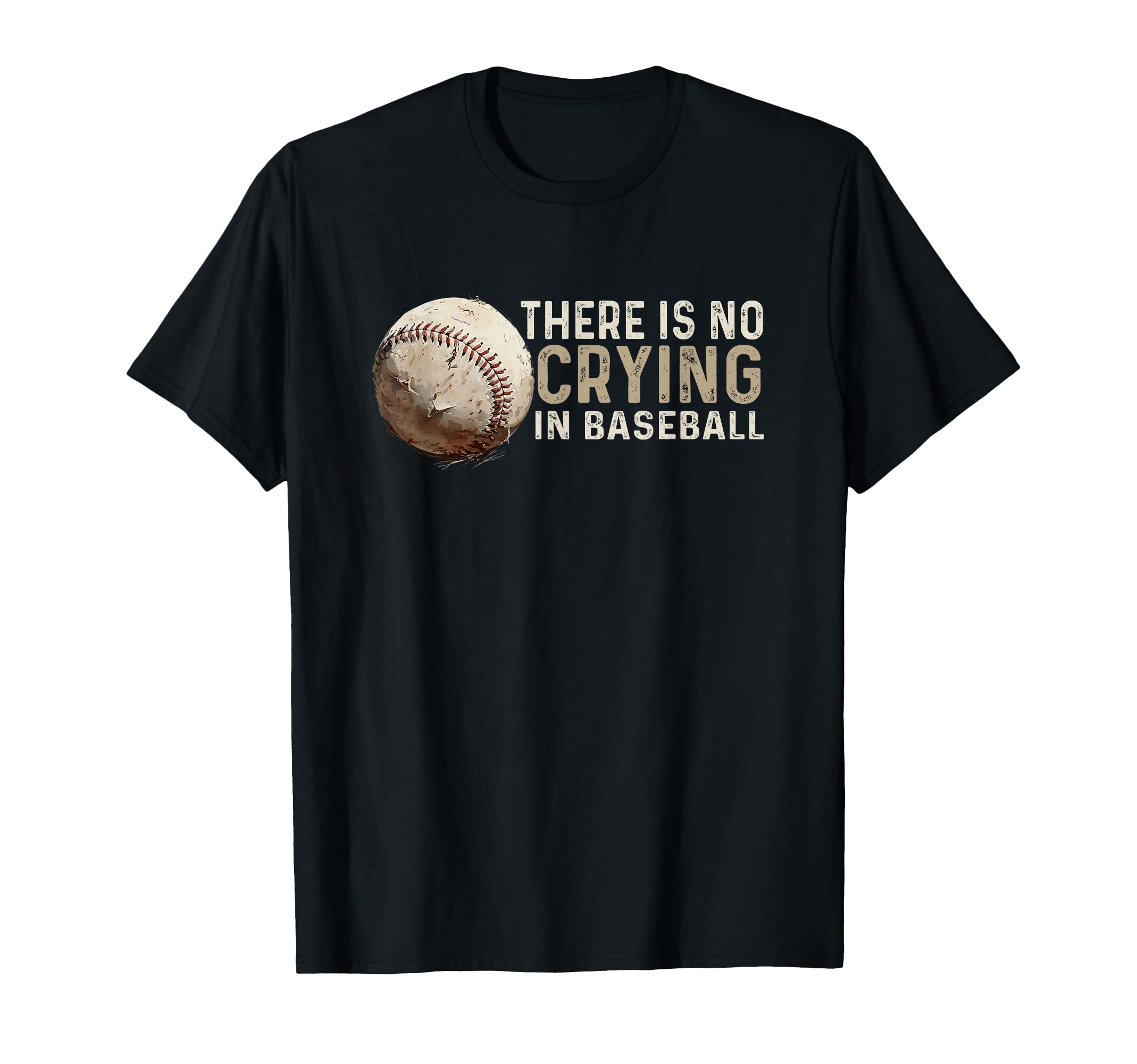 There Is No Crying Baseball T-Shirt - Novelty Apparel Unisex - T-Shirt, Sweatshirt, Hoodie