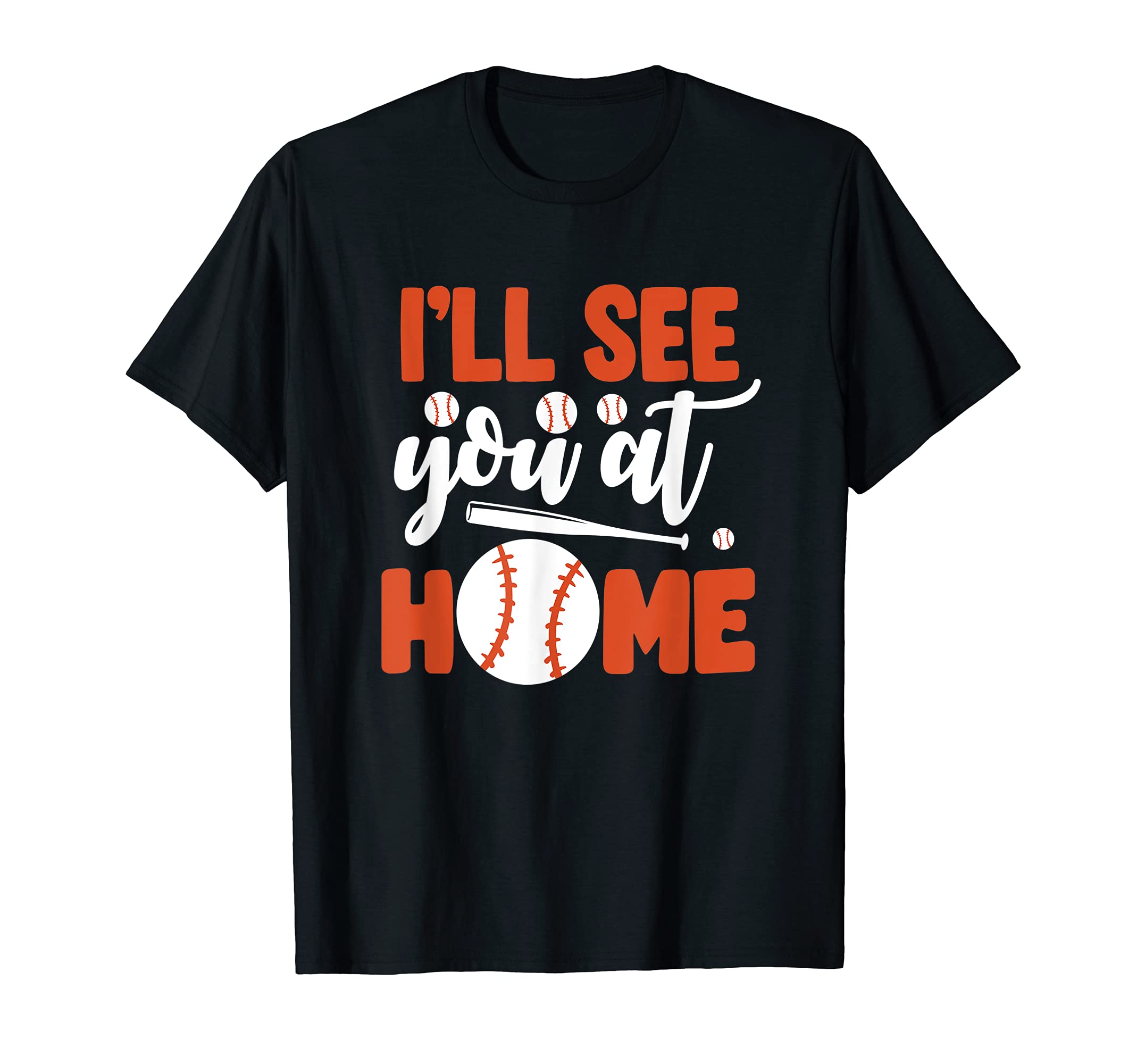Ill See You Home Baseball T-Shirt - Graphic Print for Adults - T-Shirt, Sweatshirt, Hoodie