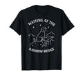 Waiting Rainbow Bridge Emotional T-Shirt - Casual Everyday Wear Men Women - T-Shirt, Sweatshirt, Hoodie