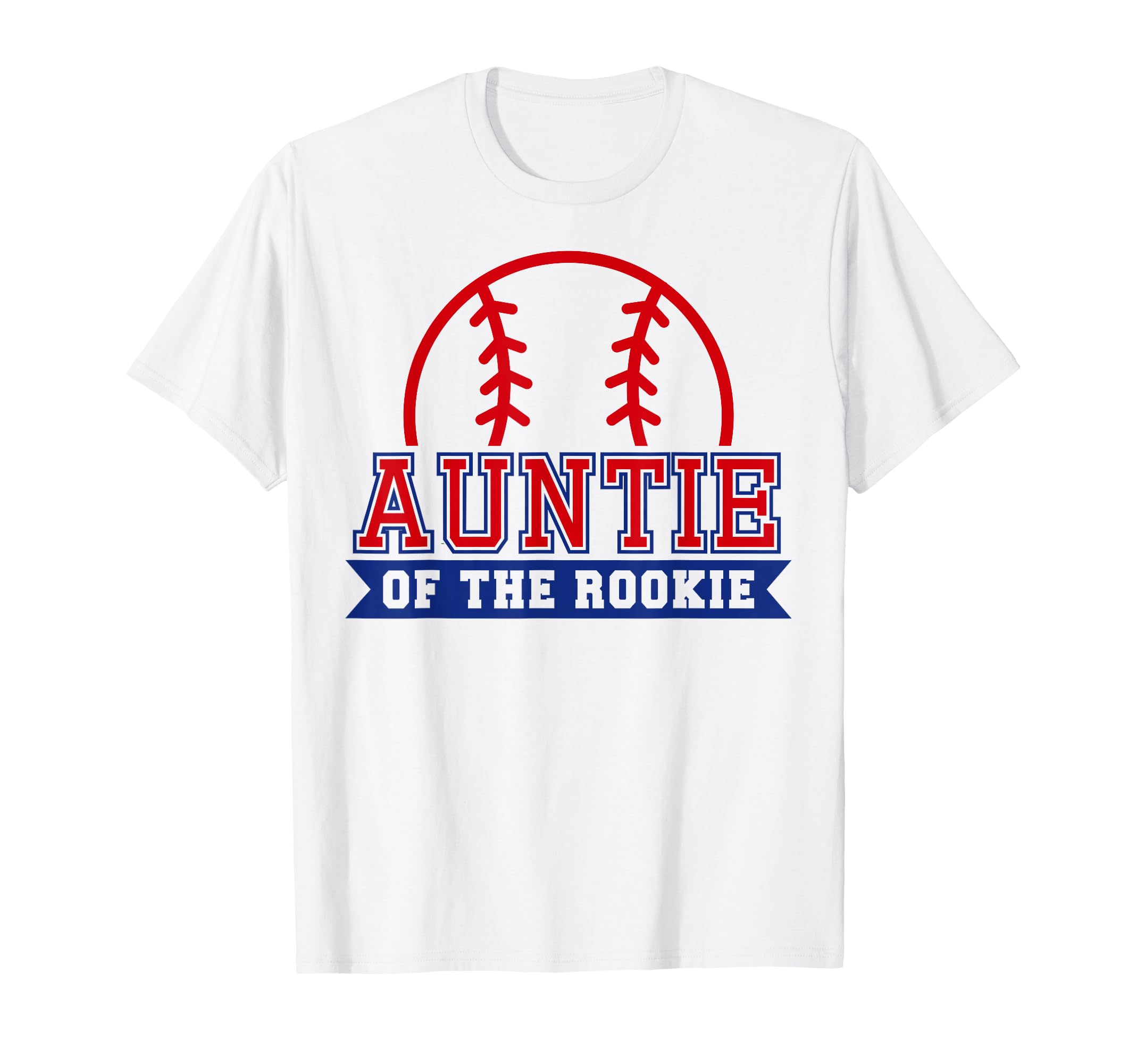 Auntie Rookie 1St Birthday Baseball T-Shirt - Casual Everyday Wear Unisex - T-Shirt, Sweatshirt, Hoodie