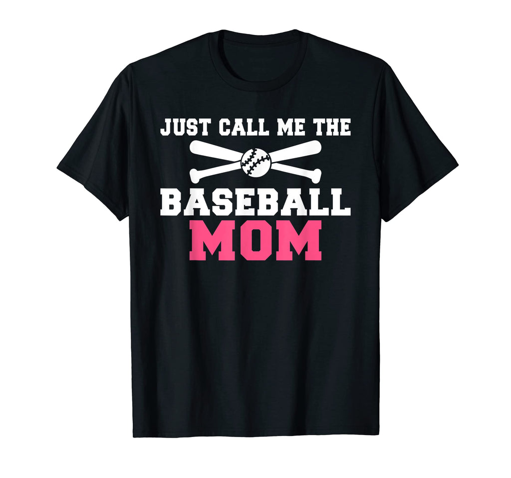 Just Call Me Baseball Mom T-Shirt - Graphic Print Unisex - T-Shirt, Sweatshirt, Hoodie