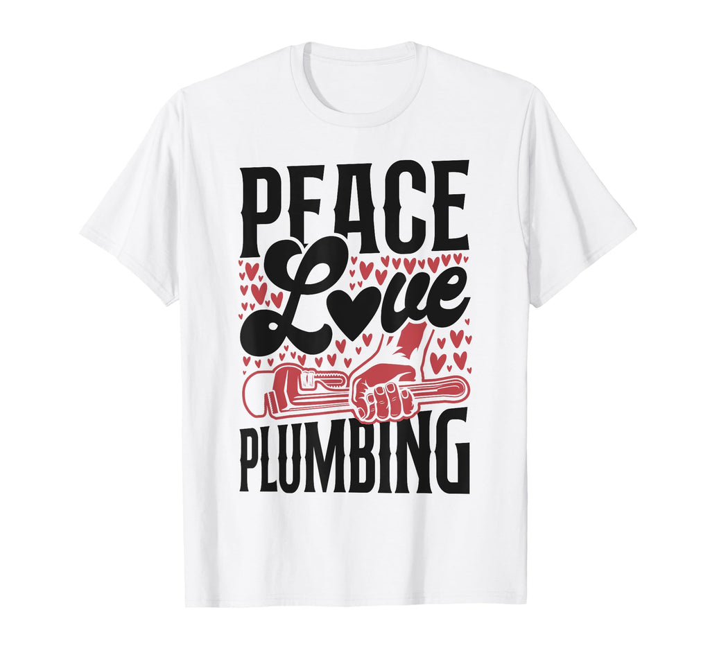 Plumbing Plumber Female Peace Love T-Shirt - Streetwear Style Men Women - T-Shirt, Sweatshirt, Hoodie