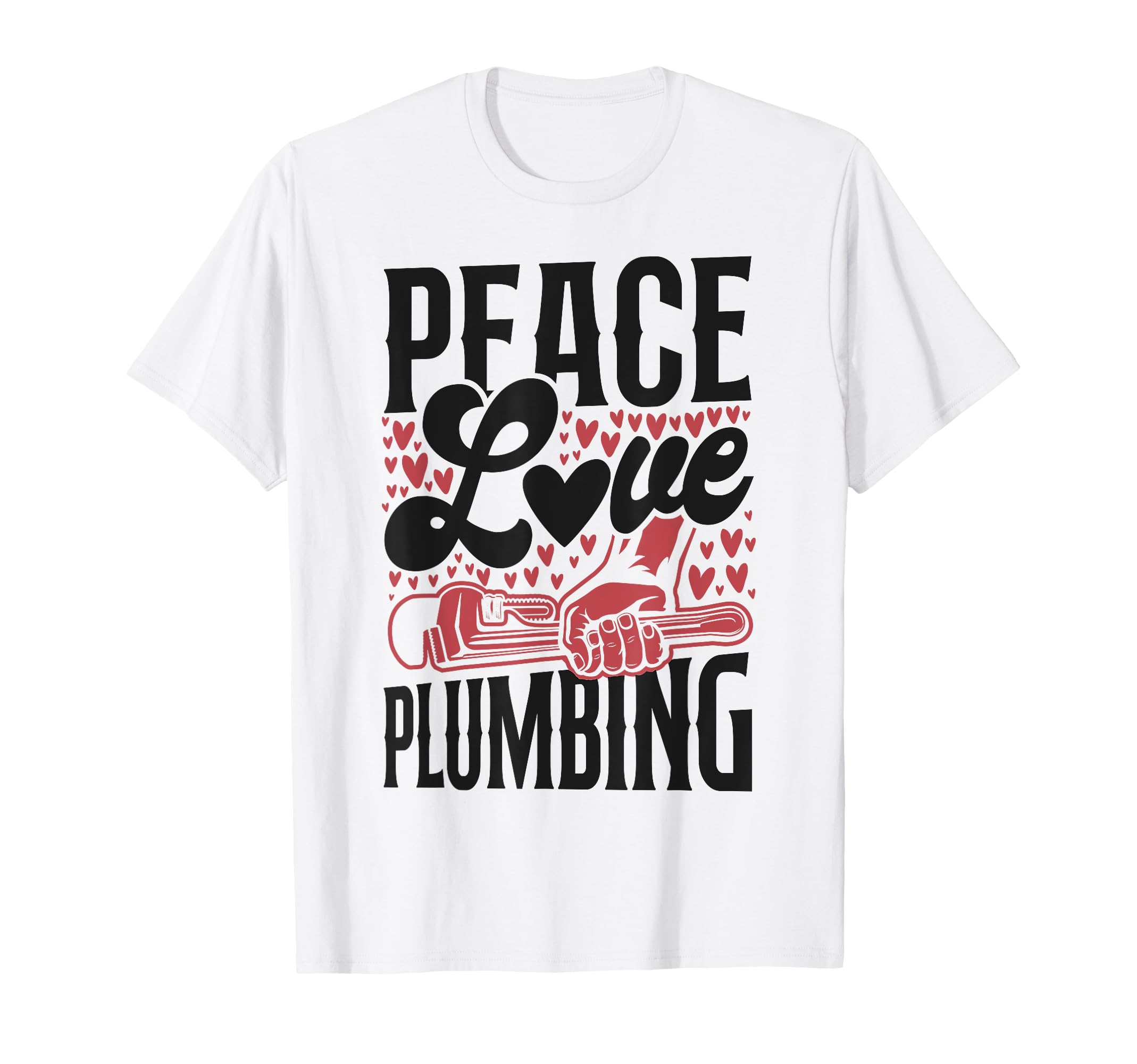 Plumbing Plumber Female Peace Love T-Shirt - Streetwear Style Men Women - T-Shirt, Sweatshirt, Hoodie