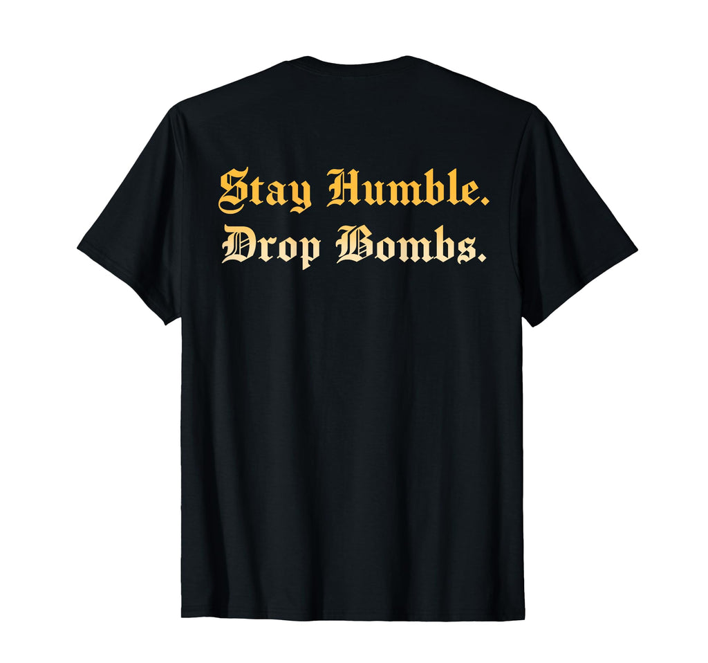 Stay Humble Drop Bombs Baseball Lovers T-Shirt - Graphic Print for Adults - T-Shirt, Sweatshirt, Hoodie