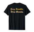 Stay Humble Drop Bombs Baseball Lovers T-Shirt - Graphic Print for Adults - T-Shirt, Sweatshirt, Hoodie