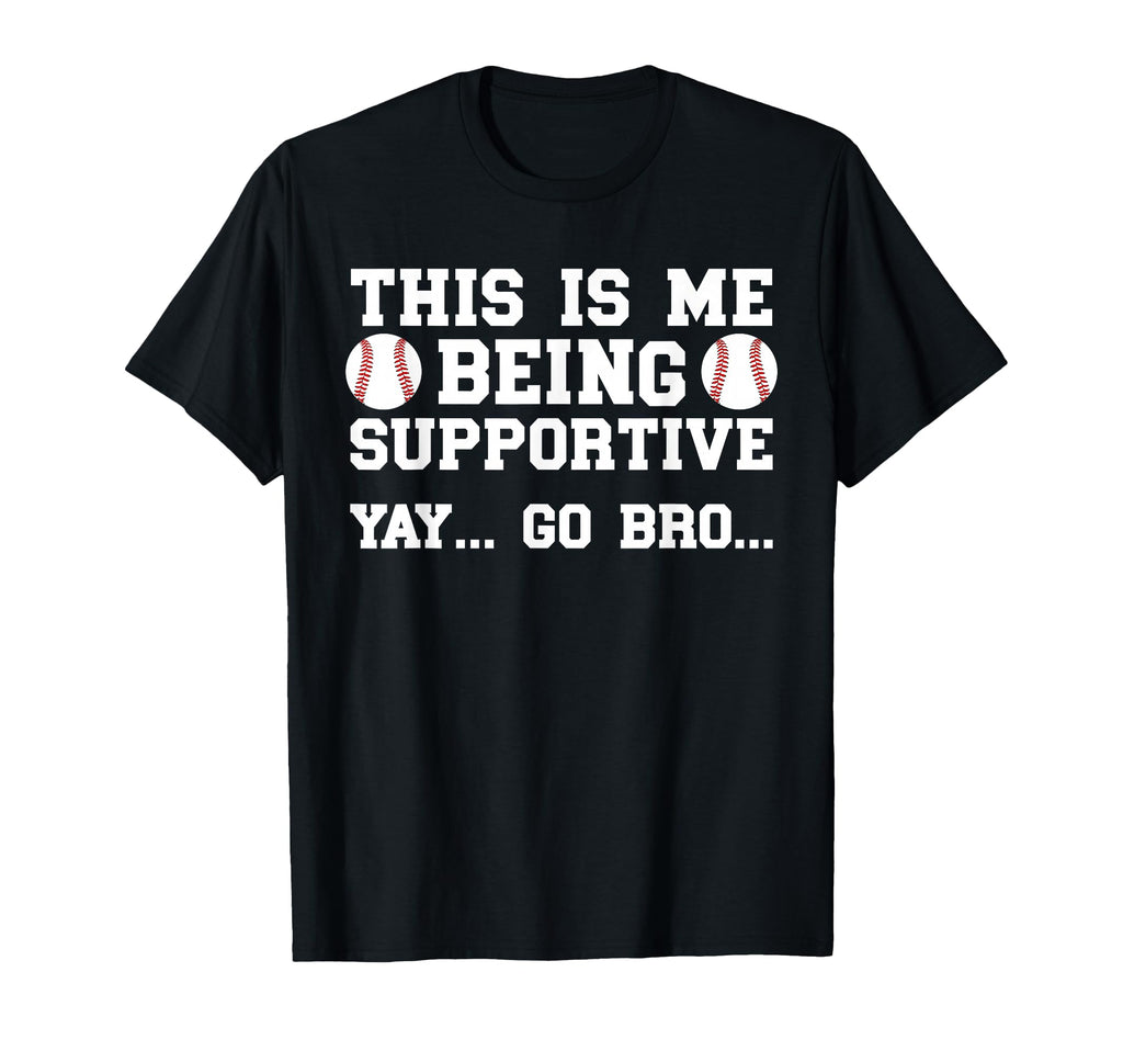 Being Supportive Baseball T-Shirt - Casual Everyday Wear for Adults - T-Shirt, Sweatshirt, Hoodie