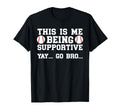 Being Supportive Baseball T-Shirt - Casual Everyday Wear for Adults - T-Shirt, Sweatshirt, Hoodie
