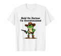 Hold Partner Im Overstimulated T-Shirt - Aesthetic Graphic for Adults - T-Shirt, Sweatshirt, Hoodie