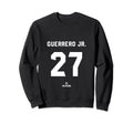 Vladimir Guerrero Jr 27 Mlbpa Sweatshirt - Casual Everyday Wear Unisex - T-Shirt, Sweatshirt, Hoodie