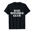 Bad Bitches Club Y2K Aesthetic Trendy T-Shirt - Novelty Apparel for Adults - T-Shirt, Sweatshirt, Hoodie