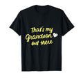 Thats My Grandson Out There Gift T-Shirt - Casual Everyday Wear Unisex - T-Shirt, Sweatshirt, Hoodie