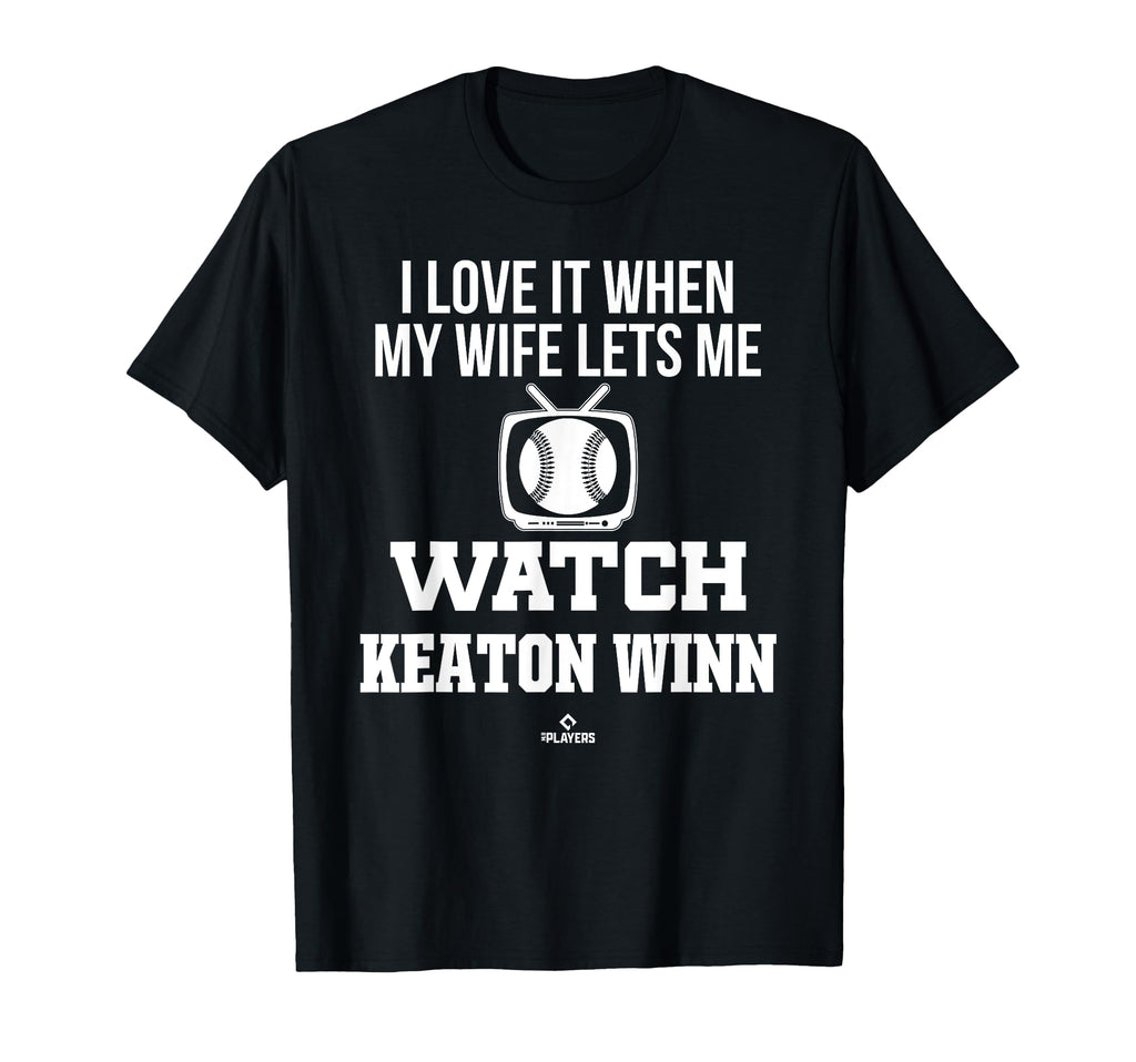 My Wife Lets Me Watch Keaton Winn Prospect T-Shirt - Graphic Print Unisex - T-Shirt, Sweatshirt, Hoodie