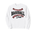 Baseball Dad Baseball Lovers Sweatshirt - Casual Everyday Wear for Adults - T-Shirt, Sweatshirt, Hoodie
