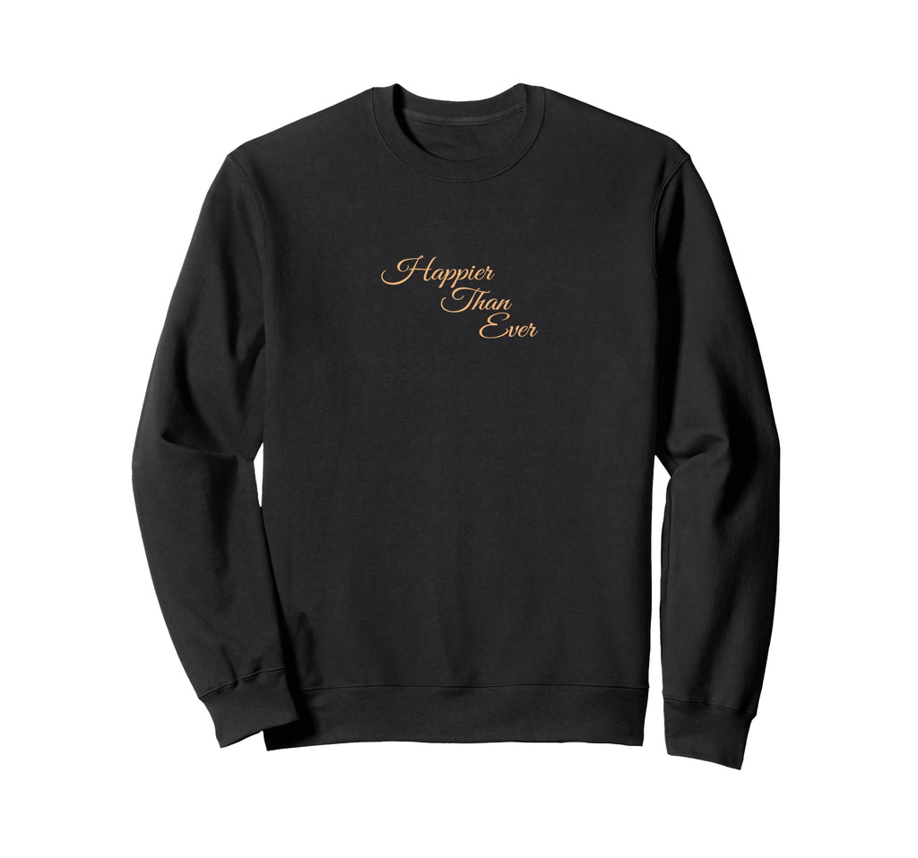 Happier Than Ever Y2K Aesthetic Sweatshirt - Graphic Print for Adults - T-Shirt, Sweatshirt, Hoodie