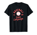 Baseball Is My Love Language Wife T-Shirt - Unique Graphic for Adults - T-Shirt, Sweatshirt, Hoodie