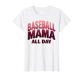 Baseball Mama All Day Proud Sports Mom T-Shirt - Unique Graphic Unisex - T-Shirt, Sweatshirt, Hoodie