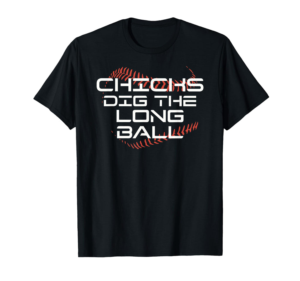Funny Baseball Chicks Dig Long Ball T-Shirt - Trendy Graphic Men Women - T-Shirt, Sweatshirt, Hoodie