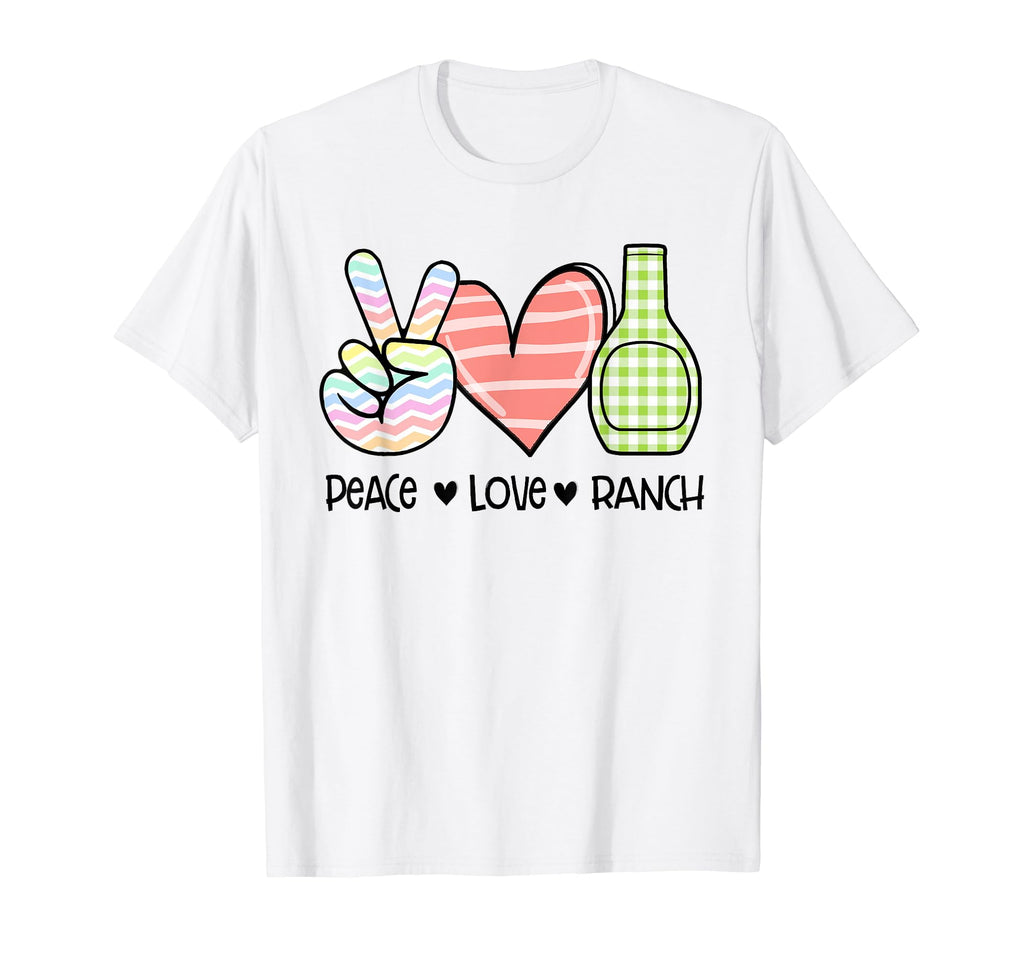 Peace Love Ranch Dressing T-Shirt - Aesthetic Graphic Men Women - T-Shirt, Sweatshirt, Hoodie